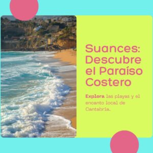 Suances: Guía Completa para Descubrir el Paraíso del Cantábrico